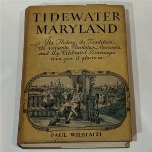 Tidewater Maryland by Paul Wilstach - Hardcover w/dust jacket, 1945